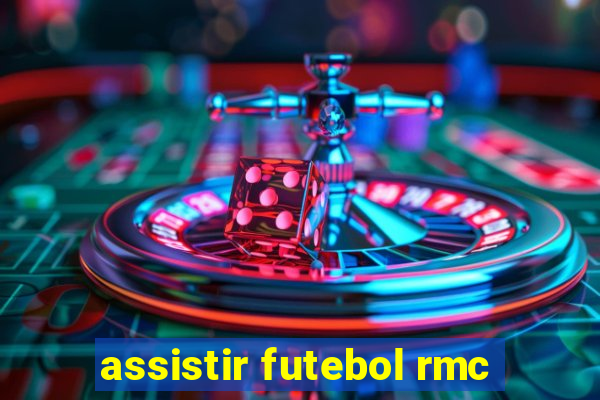 assistir futebol rmc